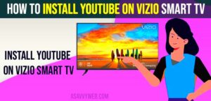 How to Install Youtube On Vizio Smart tv  A Savvy Web