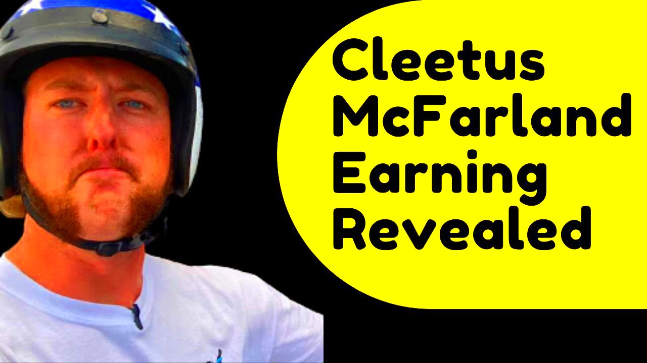 Cleetus Mcfarland Net Worth  How Much Money Cleetus Mcfarland Makes On