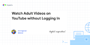 Watch Adult Videos on YouTube without Logging In  Digital Inspiration