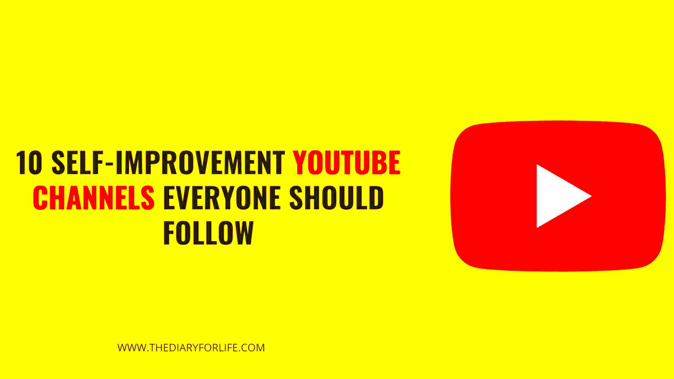 10 SelfImprovement YouTube Channels Everyone Should Follow