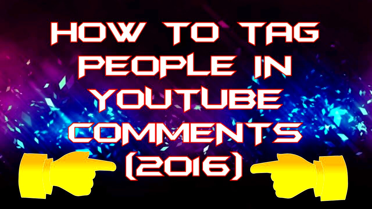 How To Tag People In YouTube Comments  YouTube