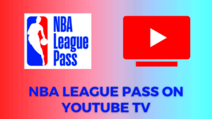 How to Watch NBA League Pass on YouTube TV  TechOwns