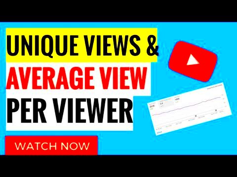 UNIQUE VIEWERS YOUTUBE  WHAT IS A VIEW  AVERAGE VIEWS PER VIEWER