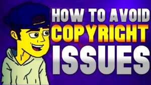 How To Avoid Copyright Issues  Evolving Into A Better YouTuber 12