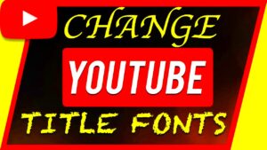 How To Change YouTube Title Fonts  YouTube