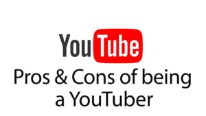 Pros and Cons of Being a YouTuber  YouTube