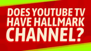 Does YouTube TV have Hallmark Channel  YouTube