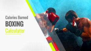 Calories Burned Boxing Calculator  Fitness Volt