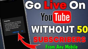 Live Stream on YouTube Without 50 Subscribers  How to Go Live on