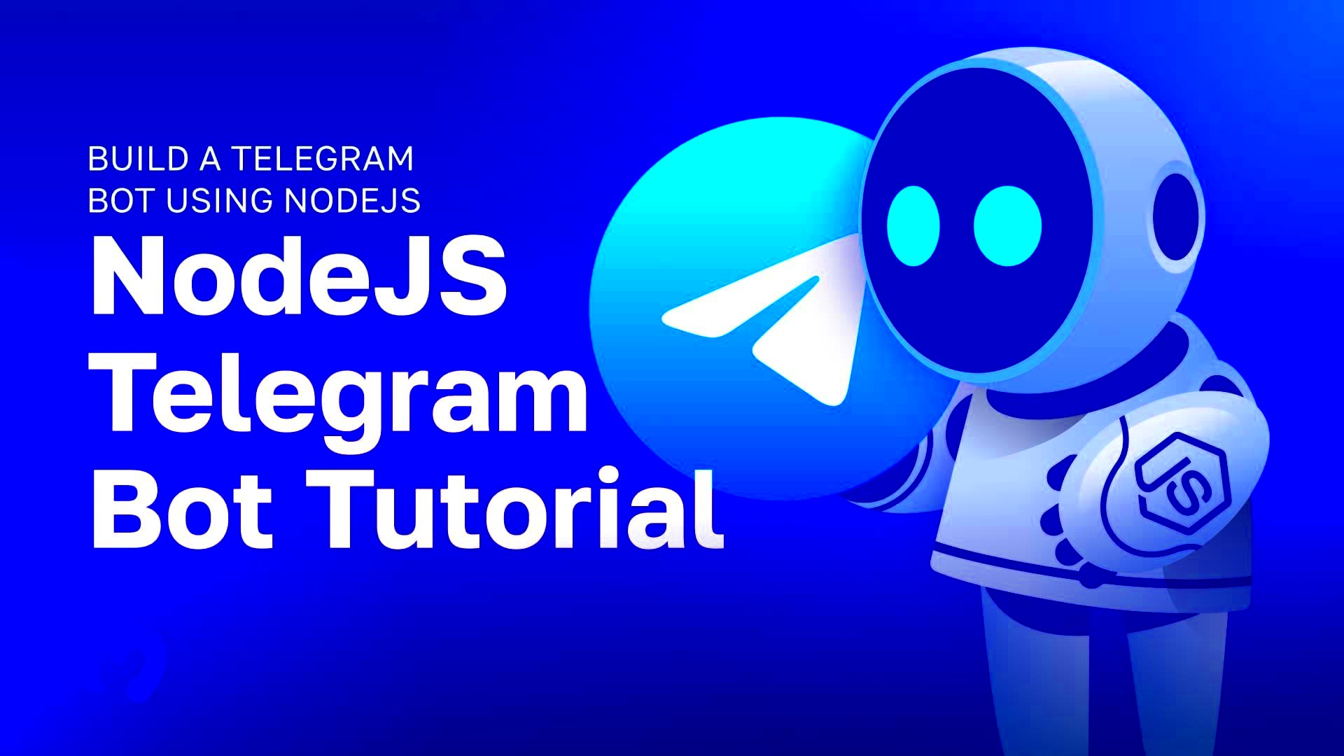 NodeJS Telegram Bot Tutorial  Build a Telegram Bot Using NodeJS