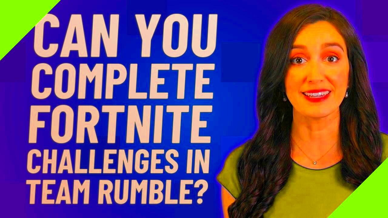 Can you complete fortnite challenges in team rumble  YouTube