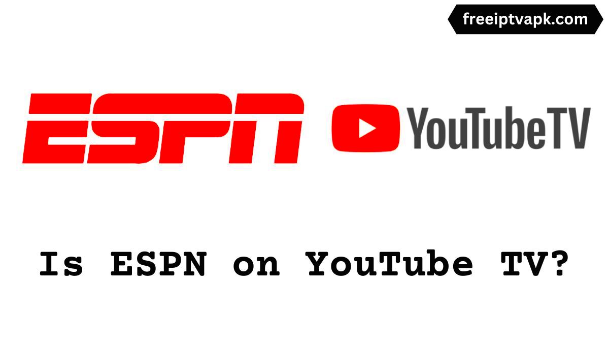 Is ESPN on YouTube TV Yes Check this now