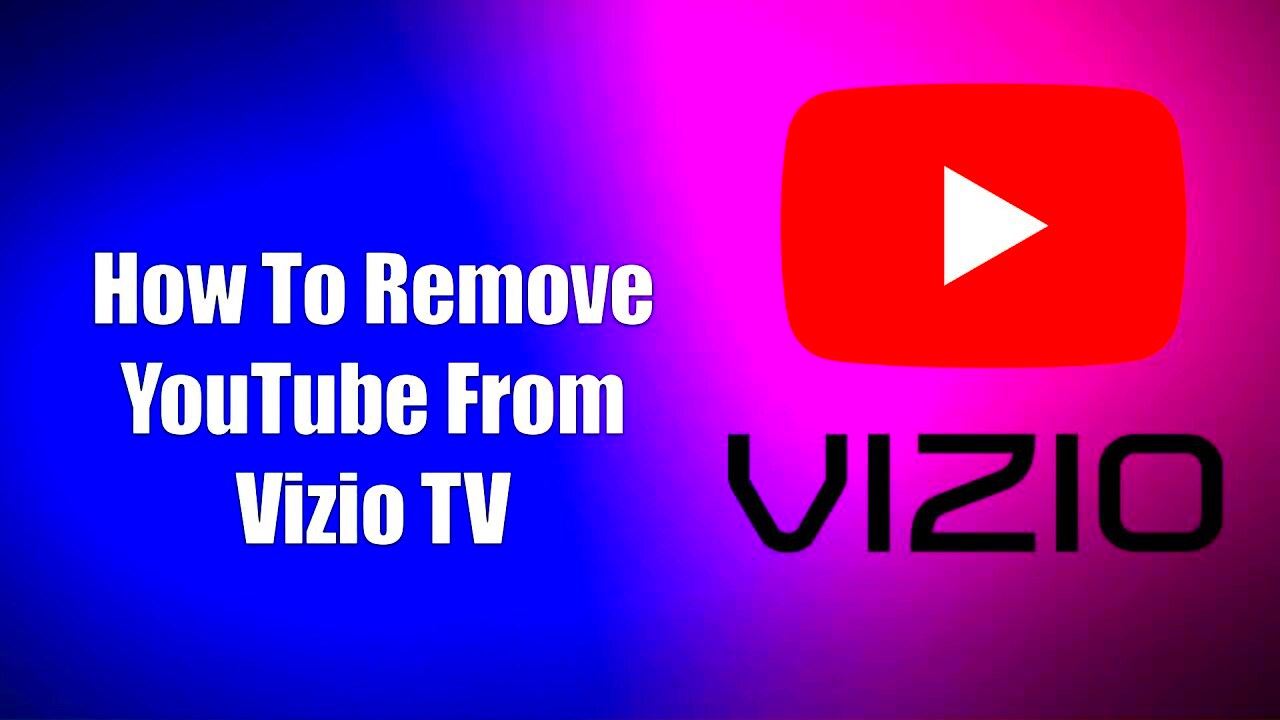 How To Remove YouTube From Vizio TV  YouTube