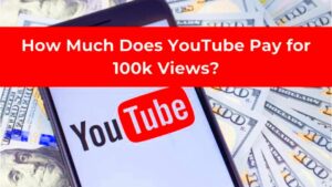 Earnings from 100K YouTube Views Explained