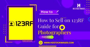 How to Sell on 123RF A StepbyStep Guide for Photographers  HD Stock