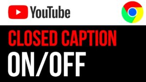 How to Turn OnOff Closed Captions in YouTube  Google Chrome  YouTube