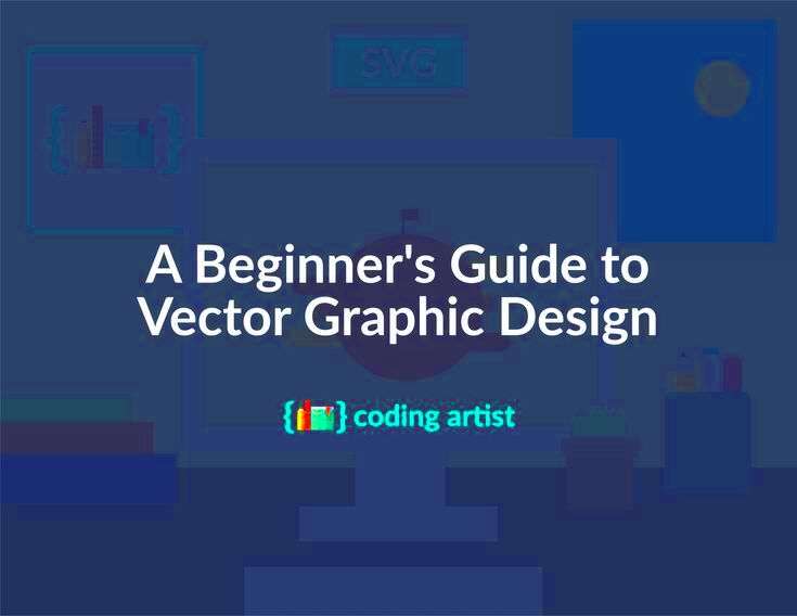 A Beginners Guide to Vector Graphic Design  Graphic design Graphic