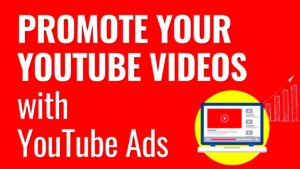 YouTube Ads Tutorial To Promote Your YouTube Videos and Your Channel