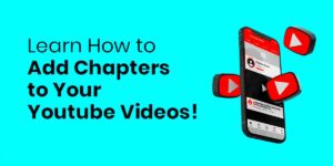 How To Add Chapters To Youtube Videos A Simplified Guide for Content