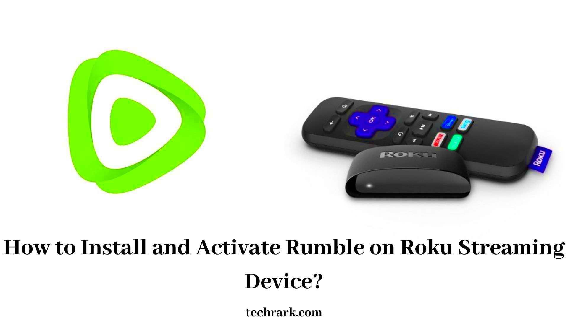 How to Install and Activate Rumble on Roku Streaming Device