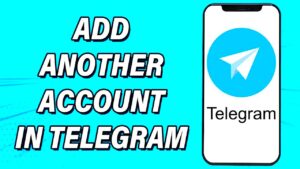 How To Add Another Account In Telegram 2022  Add  Use Two Accounts In