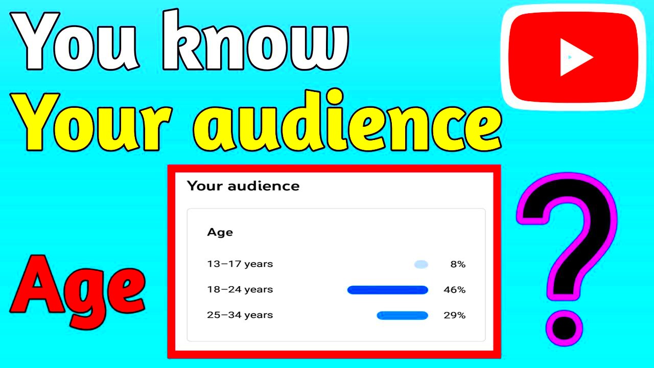 Your audience age  What is your YouTube audience age  YouTube