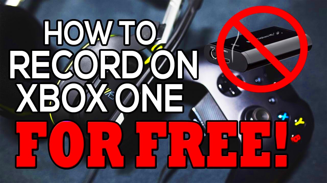 HOW TO RECORD XBOX ONE GAMEPLAY FOR FREE  YouTube