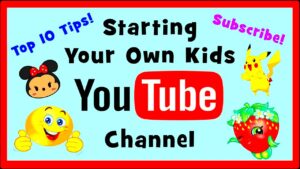 Top 10 Tips for Starting a Kids YouTube Channel  YouTube