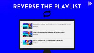 How To Reverse A YouTube Playlist  A Beginners Guide