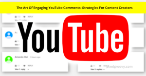 The Art Of Engaging YouTube Comments Strategies For Content Creators