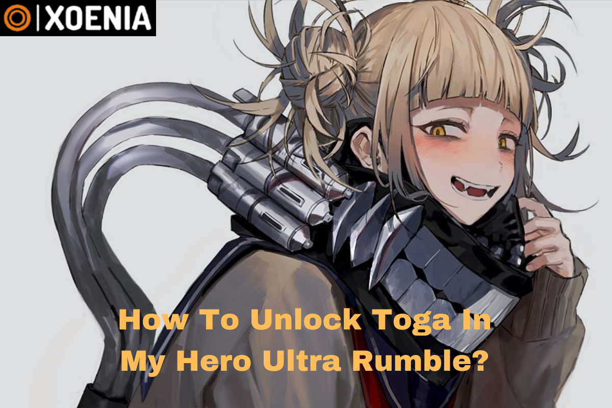 How To Unlock Toga In My Hero Ultra Rumble  Xoenia