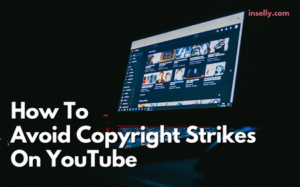 How Can I Avoid Copyright Strikes On YouTube