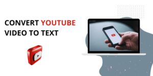 Convert Youtube Video To Text