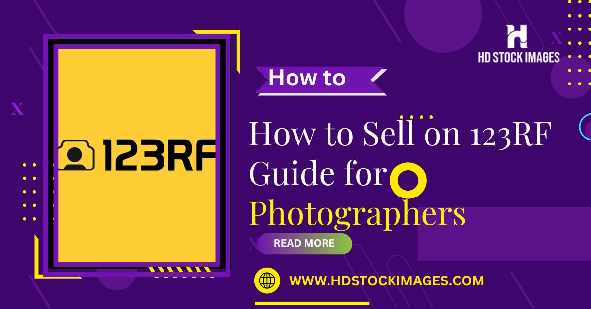 How to Sell on 123RF A StepbyStep Guide for Photographers  HD Stock