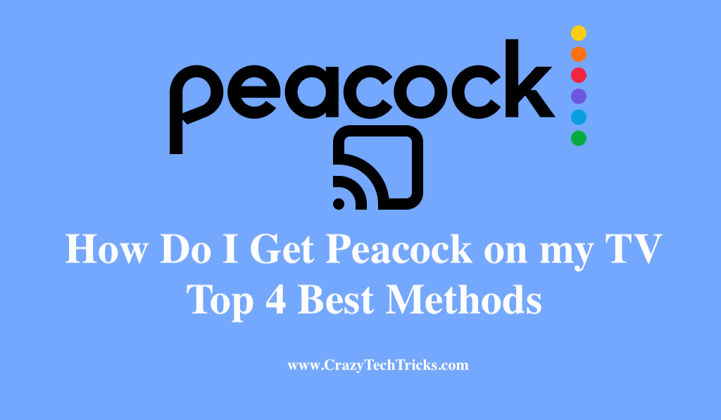 How Do I Get Peacock on my TV  Top 4 Best Methods  Crazy Tech Tricks