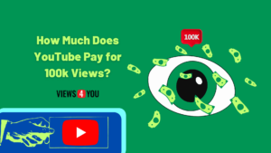 How Much Does YouTube Pay for 100k Views  Views4You