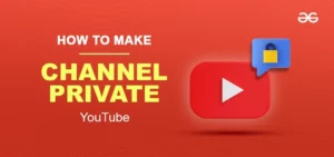 How To Make A YouTube Channel Private  GeeksforGeeks