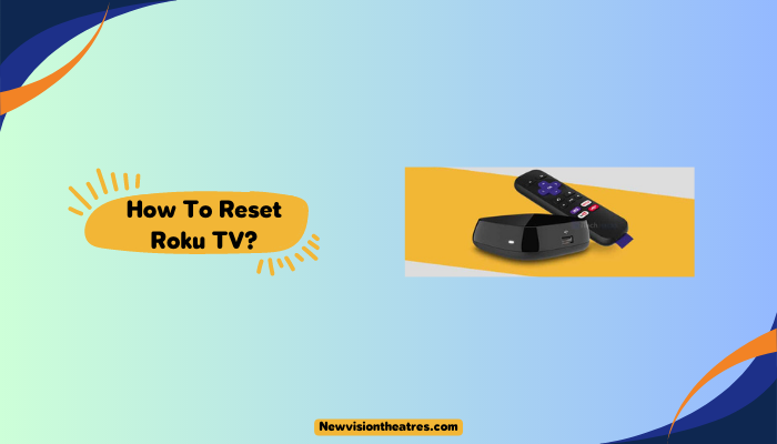 How to Reset Roku TV  New Vision Theatres