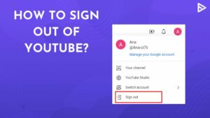 How To Sign Out of YouTube Desktop  Mobile