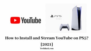 How to Install and Stream YouTube on PS5