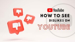 How to See Dislikes On YouTube  UpViews  Blog