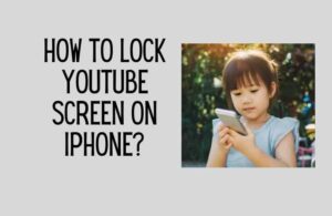 How to lock YouTube Screen on iPhone  iPad  Kids n Clicks