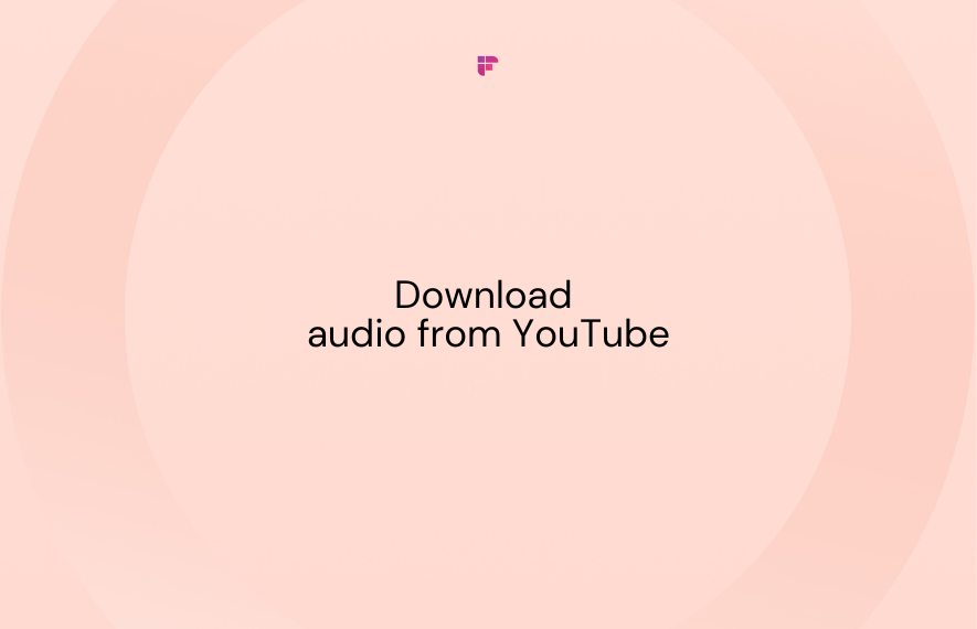 How to Download Audio from YouTube StepbyStep Guide