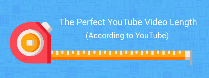 The Perfect YouTube Video Length According to YouTube  Sharp Eye