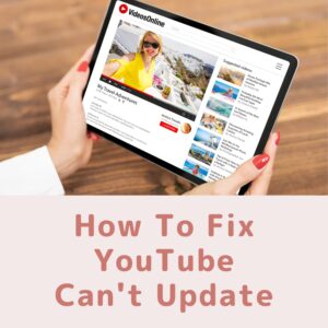 Why Your YouTubeYouTube App Wont Update and How to Fix It YouTube