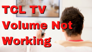 How To Fix TCL TV Volume Not Working  The Droid Guy