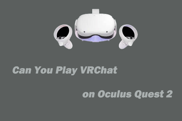 Can You Play VRChat on Oculus Quest 2 Answered