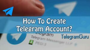 How to Create a Telegram Account  Full Guide  TelegramGuru