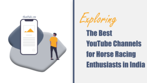 Exploring the Best YouTube Channels for Horse Racing Enthusiasts in