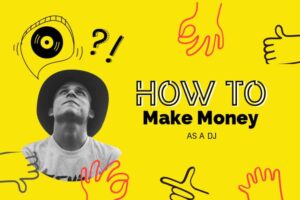 How to Make Money as a DJ The Ultimate Guide  Performer Life